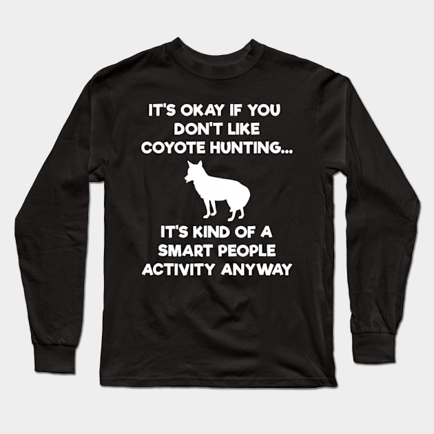 Coyote Hunting Smart Hunter Long Sleeve T-Shirt by Kiwistore